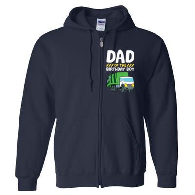 Dad Of The Birthday Boy Garbage Truck Birthday Party Full Zip Hoodie