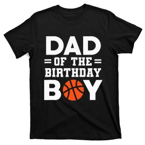 Dad Of The Birthday Basketball Father Daddy Funny T-Shirt