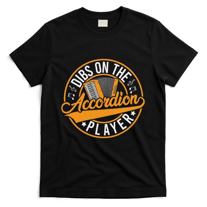 Dibs On The Accordion Player T-Shirt