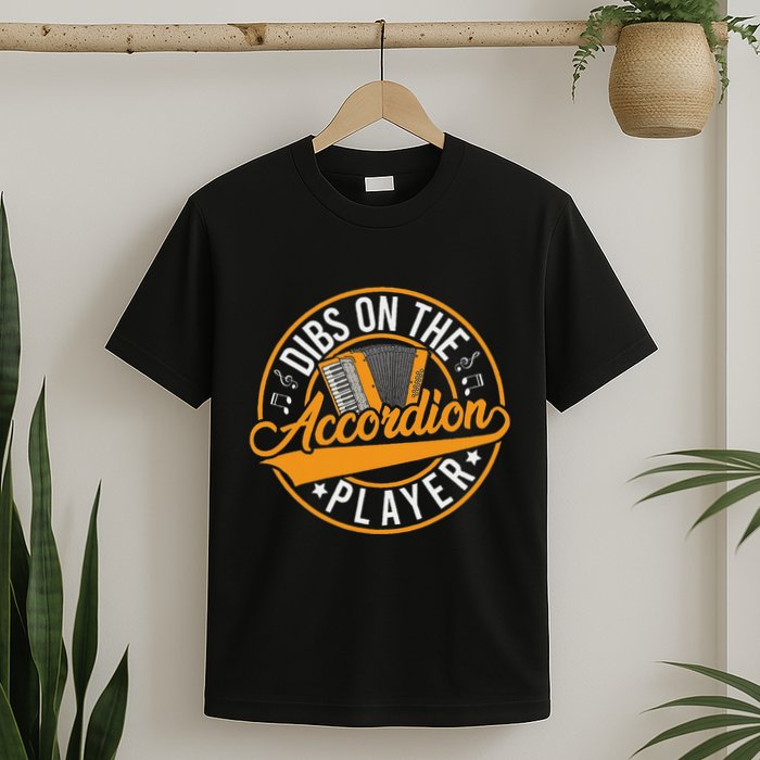 Dibs On The Accordion Player T-Shirt