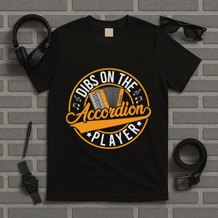 Dibs On The Accordion Player T-Shirt