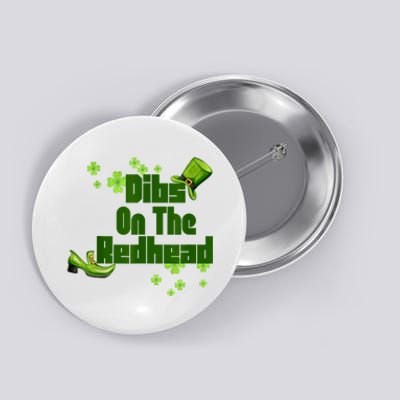 Dibs On The Redhead Funny St Patricks Day Button