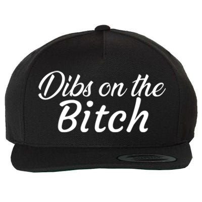 Dibs On The Bitch Gift Wool Snapback Cap