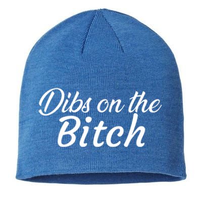 Dibs On The Bitch Gift Sustainable Beanie