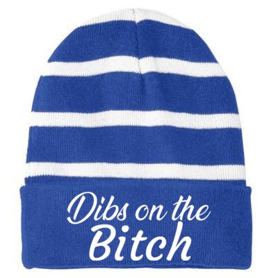 Dibs On The Bitch Gift Striped Beanie with Solid Band