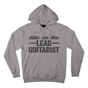 Dibs On The Lead Guitarist Funny Lead Guitarist Wife Tall Hoodie