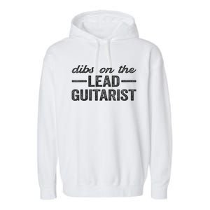 Dibs On The Lead Guitarist Funny Lead Guitarist Wife Garment-Dyed Fleece Hoodie