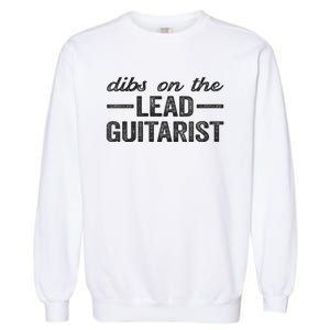 Dibs On The Lead Guitarist Funny Lead Guitarist Wife Garment-Dyed Sweatshirt