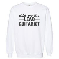 Dibs On The Lead Guitarist Funny Lead Guitarist Wife Garment-Dyed Sweatshirt