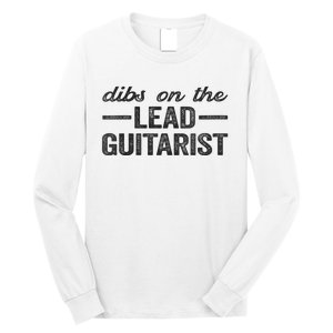 Dibs On The Lead Guitarist Funny Lead Guitarist Wife Long Sleeve Shirt