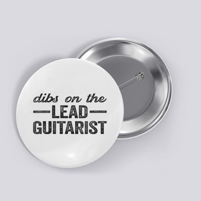 Dibs On The Lead Guitarist Funny Lead Guitarist Wife Button