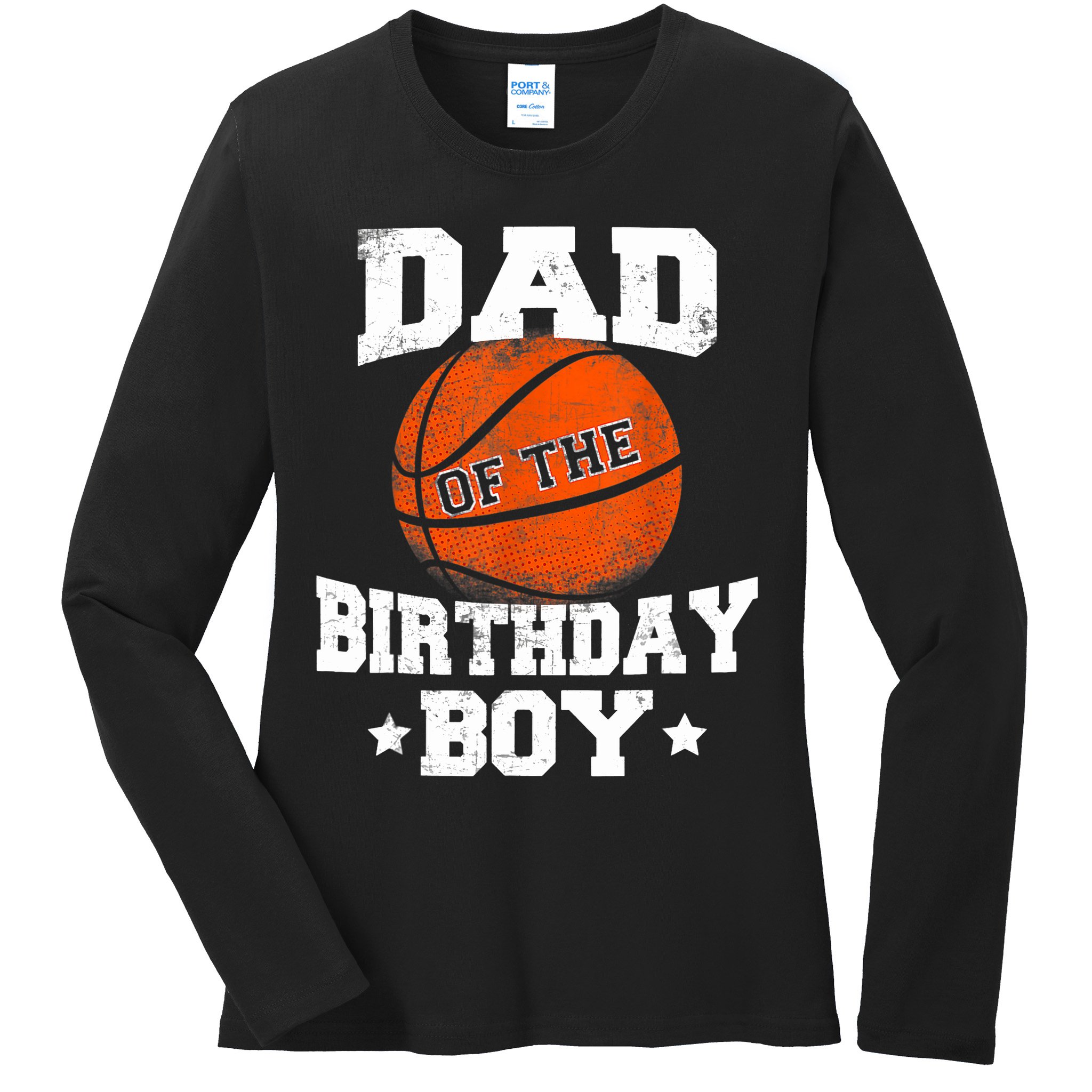 Dad Of The Birthday Boy Basketball Father Daddy Funny Ladies Long Sleeve Shirt