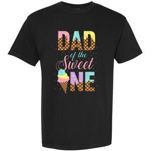 Dad Of The Sweet One Ice Cream Lovers Sweetie Girl Garment-Dyed Heavyweight T-Shirt