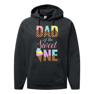 Dad Of The Sweet One Ice Cream Lovers Sweetie Girl Performance Fleece Hoodie