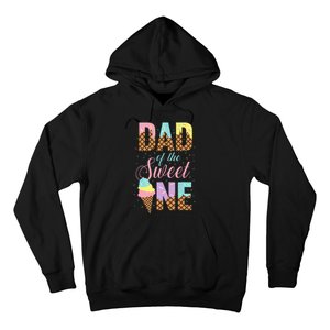 Dad Of The Sweet One Ice Cream Lovers Sweetie Girl Hoodie