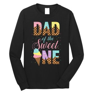 Dad Of The Sweet One Ice Cream Lovers Sweetie Girl Long Sleeve Shirt