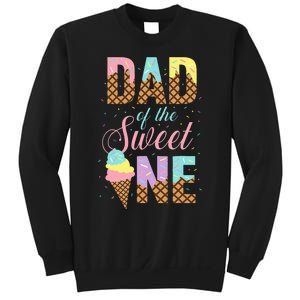 Dad Of The Sweet One Ice Cream Lovers Sweetie Girl Sweatshirt