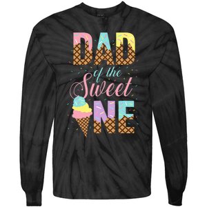 Dad Of The Sweet One Ice Cream Lovers Sweetie Girl Tie-Dye Long Sleeve Shirt