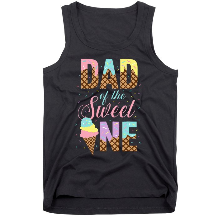 Dad Of The Sweet One Ice Cream Lovers Sweetie Girl Tank Top