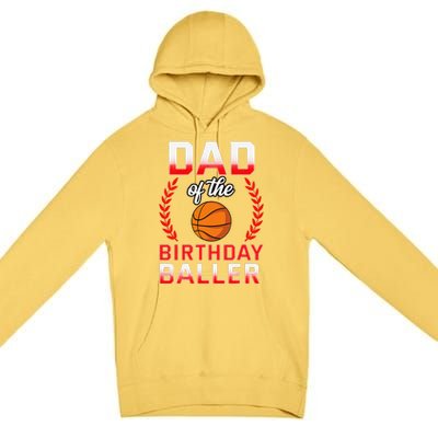 Dad Of The Birthday Boy Basketball Bday Celebration Premium Pullover Hoodie