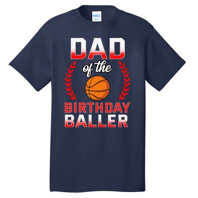 Dad Of The Birthday Boy Basketball Bday Celebration Tall T-Shirt