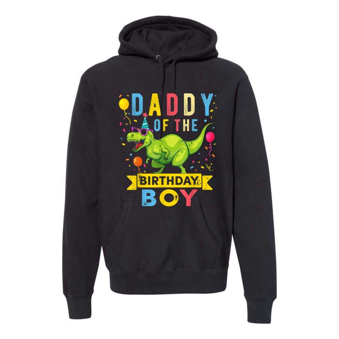  Daddy of the Birthday Boy T-Rex Dinosaur Birthday Party Premium Hoodie