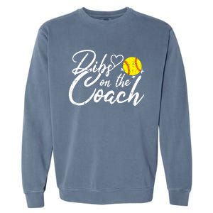 Dibs On The Coach Funny Coach's Wife Softball Gift Garment-Dyed Sweatshirt