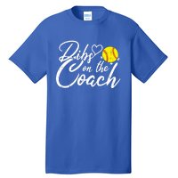 Dibs On The Coach Funny Coach's Wife Softball Gift Tall T-Shirt