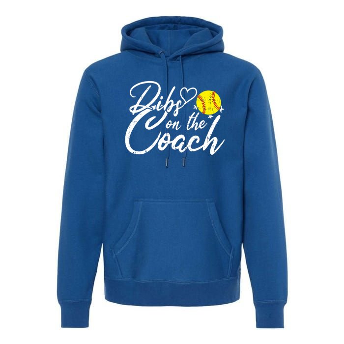 Dibs On The Coach Funny Coach's Wife Softball Gift Premium Hoodie