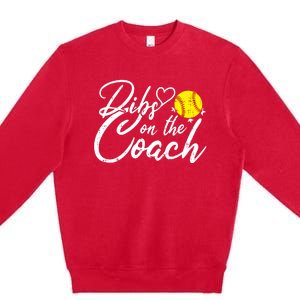 Dibs On The Coach Funny Coach's Wife Softball Gift Premium Crewneck Sweatshirt