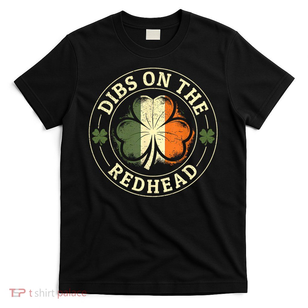 Dibs On The Redhead   - Redhead T-Shirt