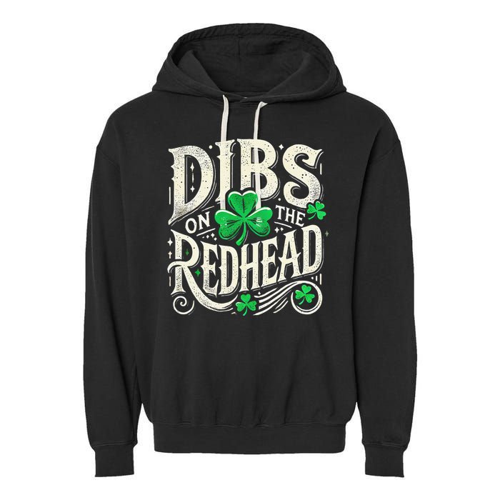 Dibs On The Redhead Funny St Patricks Day Drinking Garment-Dyed Fleece Hoodie