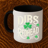 Dibs On The Redhead Funny St Patricks Day Drinking Mug