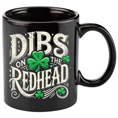 Dibs On The Redhead Funny St Patricks Day Drinking 11oz C Handle Ceramic Mug