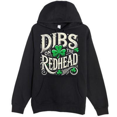 Dibs On The Redhead Funny St Patricks Day Drinking Premium Pullover Hoodie