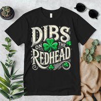 Dibs On The Redhead Funny St Patricks Day Drinking Premium T-Shirt