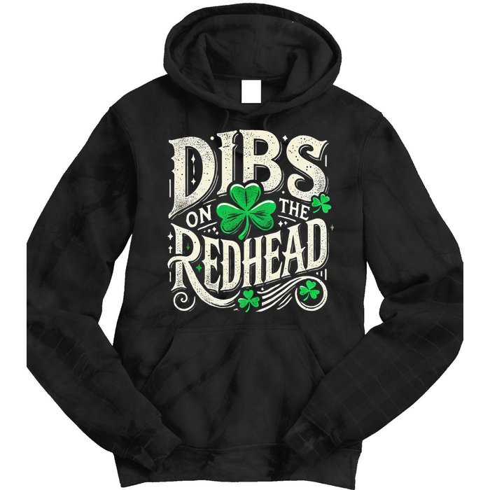 Dibs On The Redhead Funny St Patricks Day Drinking Tie Dye Hoodie