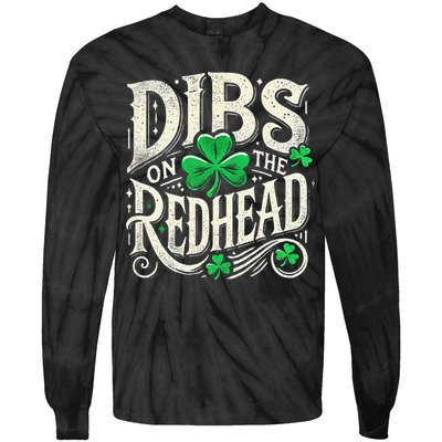 Dibs On The Redhead Funny St Patricks Day Drinking Tie-Dye Long Sleeve Shirt
