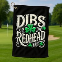 Dibs On The Redhead Funny St Patricks Day Drinking Golf Towel