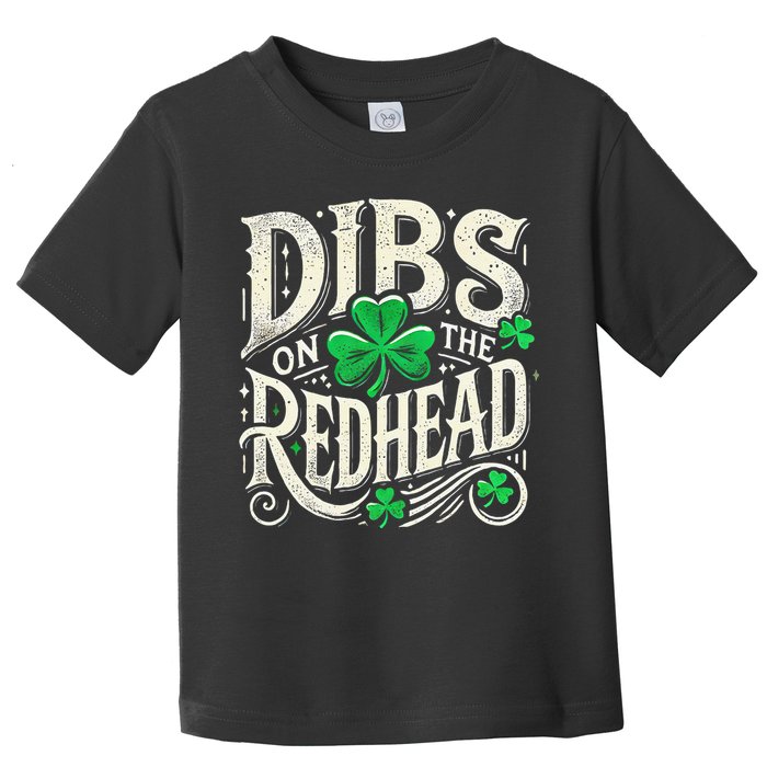 Dibs On The Redhead Funny St Patricks Day Drinking Toddler T-Shirt