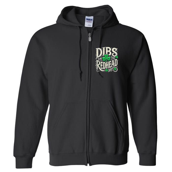 Dibs On The Redhead Funny St Patricks Day Drinking Full Zip Hoodie