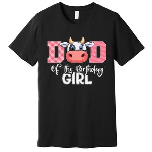 Dad of The Birthday Cow Family Cow Farm Matching Premium T-Shirt