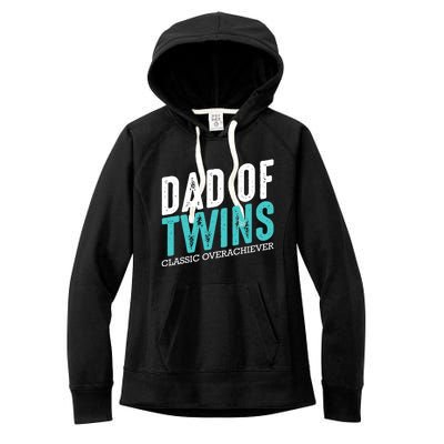 Dad Of Twins Classic Overachiever Family Funny Fatherhood Gift Women's Fleece Hoodie