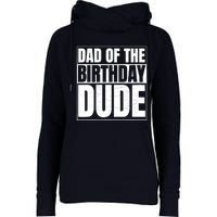 Dad of the Birthday Dude | Birthday Party Proud Dad of Boy Womens Funnel Neck Pullover Hood