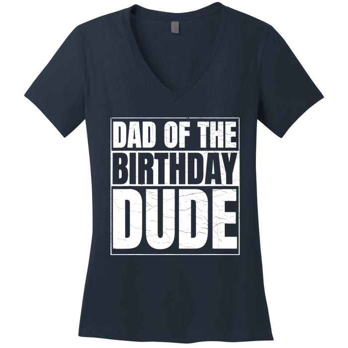 Dad of the Birthday Dude | Birthday Party Proud Dad of Boy Women's V-Neck T-Shirt