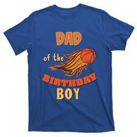 Dad Of The Birthday Basketball Theme Matching Family Great Gift T-Shirt