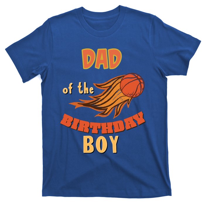 Dad Of The Birthday Basketball Theme Matching Family Great Gift T-Shirt