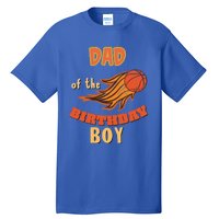 Dad Of The Birthday Basketball Theme Matching Family Great Gift Tall T-Shirt