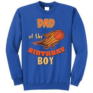 Dad Of The Birthday Basketball Theme Matching Family Great Gift Tall Sweatshirt