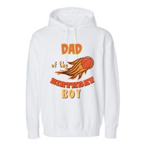 Dad Of The Birthday Basketball Theme Matching Family Great Gift Garment-Dyed Fleece Hoodie